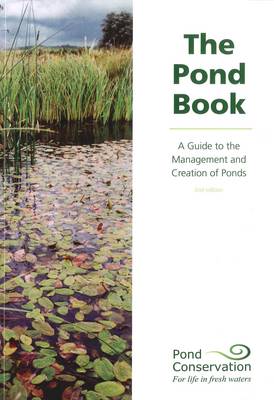 The Pond Book: A Guide to the Management and Creation of Ponds (Paperback)