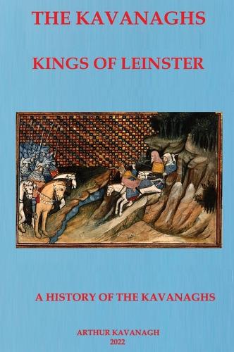 The Kavanaghs: Kings of Leinster (Hardback)