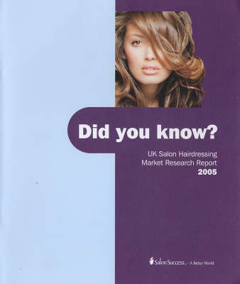 Did You Know? 2005: UK Salon Hairdressing Market Research Report (Paperback)
