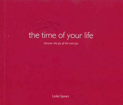 The Time of Your Life: Discover the Joy of the Real You (Paperback)