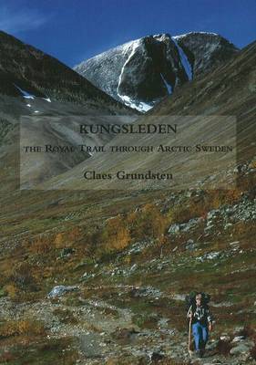 Kungsleden: The Royal Trail Through Arctic Sweden (Paperback)