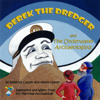 Derek the Dredger: and the Underwater Archaeologists (Paperback)