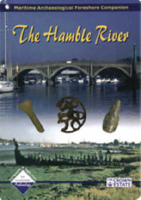 The Hamble River: Maritime Archaeological Foreshore Companion (Paperback)