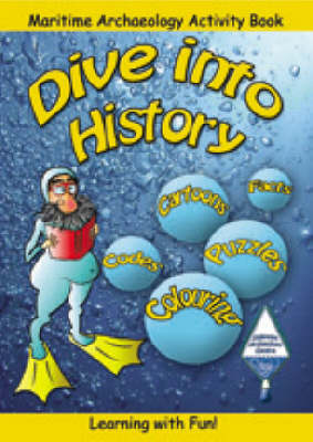 Dive into History: Maritime Archaeology Activity Book (Paperback)