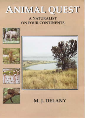 Animal Quest: A Naturalist of Four Continents (Paperback)