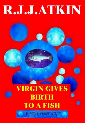 Virgin Gives Birth to a Fish: Part 2 of trilogy: With One Eye (Paperback)