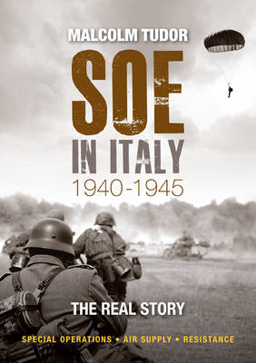 SOE in Italy 1940-1945: The Real Story (Paperback)
