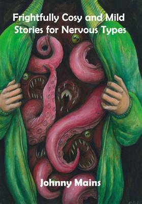 Frightfully Cosy and Mild Stories for Nervous Types (Paperback)