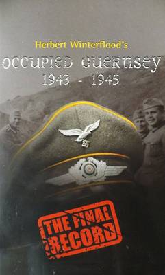 Occupied Guernsey 1943-1945: The Final Record (Paperback)