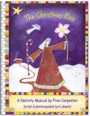 The Christmas Rose: Children's Musical Nativity Play: Play Script Only (Spiral bound)
