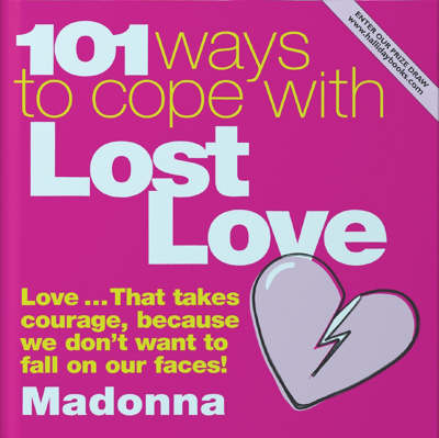 101 Ways to Cope With Lost Love - 101 Ways to Cope with... S. No. 1 (Hardback)