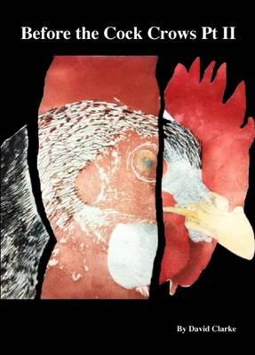 Before the Cock Crows: Pt. II: The Daily Diary of Trojan Horse International (TULIP) Phil's. Incorporated (Paperback)