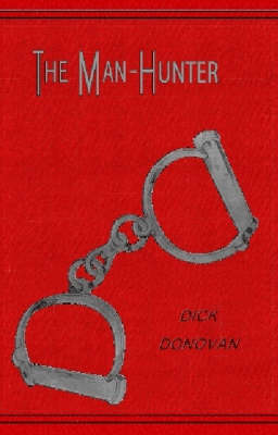 The Man-hunter: Stories from the Notebook of a Detective - Dick Donovan Library S. (Paperback)