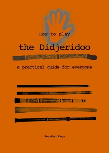 How to Play the Didjeridoo: A Practical Guide for Everyone (Paperback)
