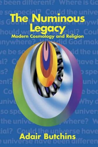 The Numinous Legacy: Modern Cosmology and Religion (Hardback)