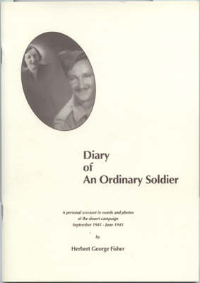 Diary of an Ordinary Soldier: A Personal Account in Words and Photos of the Desert Campaign September 1941-June 1943 (Paperback)