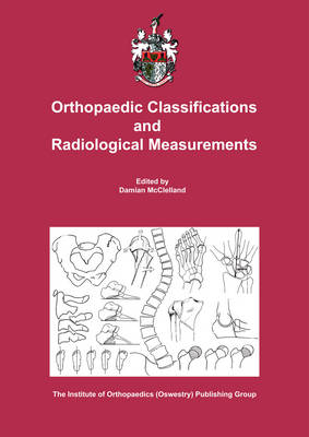 Orthopaedic Classifications and Radiological Measurements (Hardback)