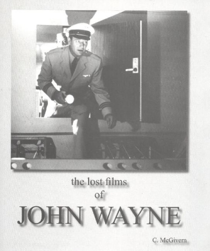 The Lost Films of John Wayne (Paperback)