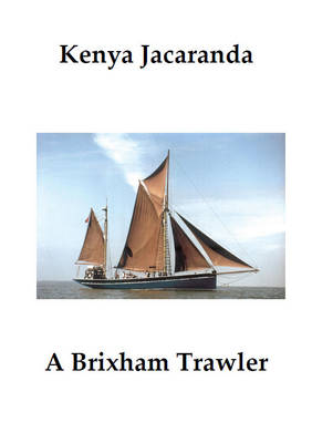 Kenya Jacaranda - A Brixham Trawler (Paperback)