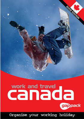 Work and Travel Canada Gap Pack (Paperback)