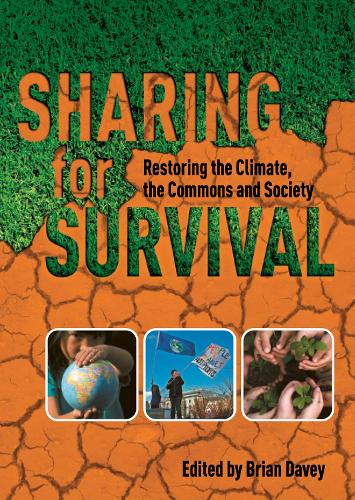 Sharing for Survival: Restoring the Climate, the Commons and Society (Paperback)