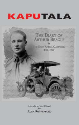 Kaputala: The Diary of Arthur Beagle and the East Africa Campaign, 1916-1918 (Paperback)
