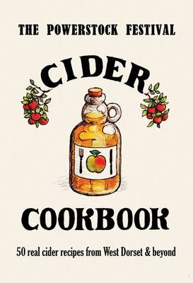 The Powerstock Festival Cider Cookbook (Paperback)
