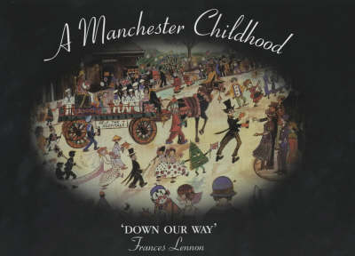 A Manchester Childhood: Down Our Way (Paperback)