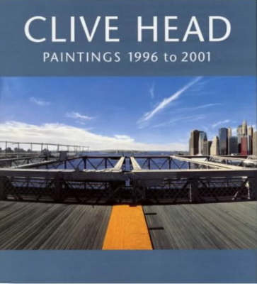 Clive Head: Paintings 1996-2001 (Hardback)