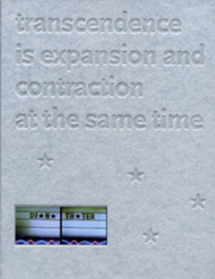Diana Thater: Transcendence is Expansion and Contraction at the Same Time (Hardback)