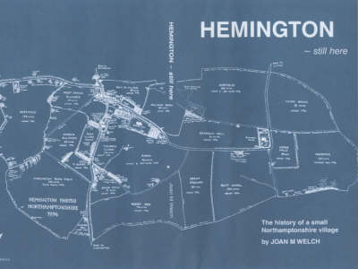 Hemington: Still Here - The History of a Small Northamptonshire Village (Paperback)