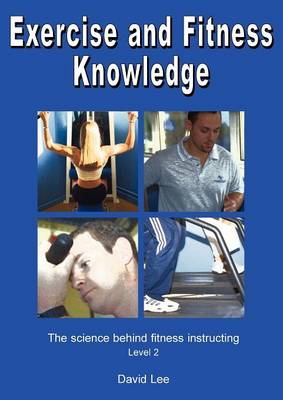 Exercise and Fitness Knowledge: The Science Behind Fitness Instructing, Level 2 (Paperback)
