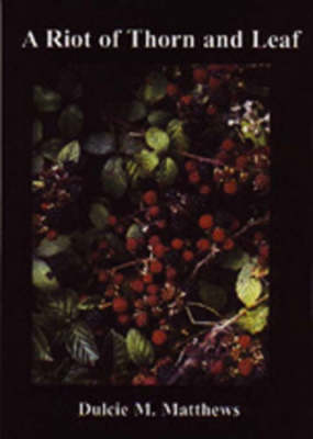A Riot of Thorn & Leaf (Paperback)