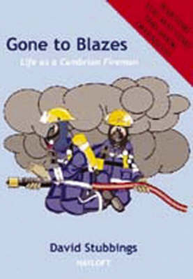 Gone to Blazes: Life as a Cumbrian Fireman (Paperback)