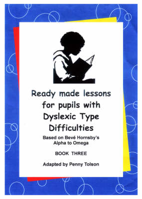 Ready Made Lessons for Pupils with Dyslexic Type Difficulties: Bk. 3 (Spiral bound)