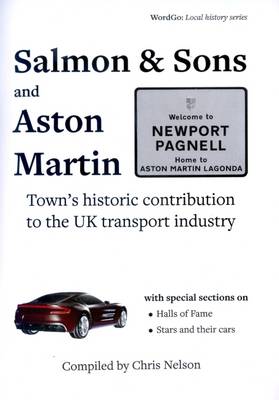 Salmons & Sons and Aston Martin: Town's Historic Contribution to the UK's Transport Industry - Local History Series 4 (Paperback)