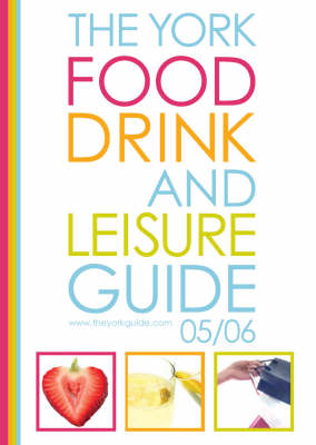 The York Food, Drink and Leisure Guide (Paperback)