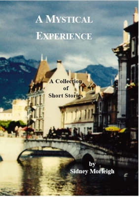 A Mystical Experience: A Collection of Short Stories (Paperback)