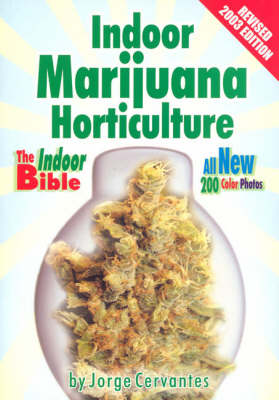 Indoor Marijuana Horticulture: The Indoor Growers Bible (Paperback)