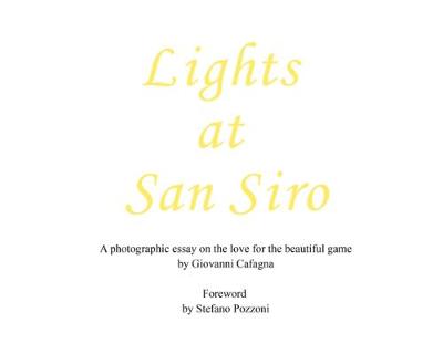 Lights at San Siro: A photographic essay on the love for the beautiful game (Paperback)