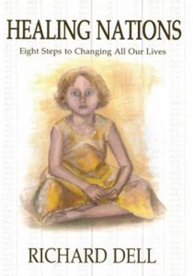 Healing Nations: Eight Steps to Changing All Our Lives (Paperback)