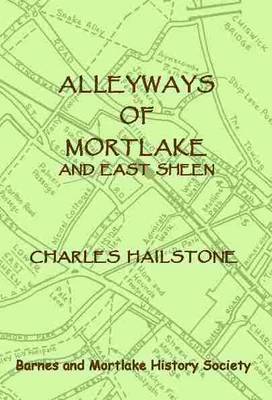 Alleyways of Mortlake and East Sheen (Paperback)