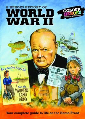 A Heroes History of World War II: Life on the Home Front (Paperback)