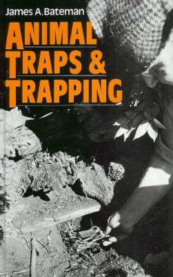 Animal Traps and Trapping (Hardback)