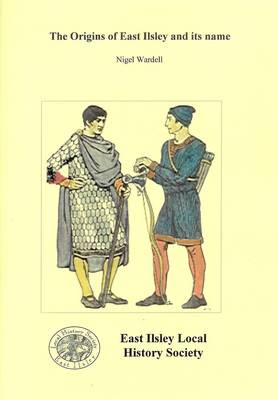 The Origins of East Ilsley and Its Name (Paperback)