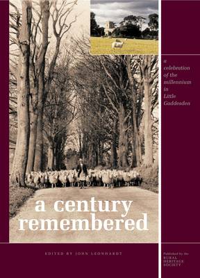 A Century Remembered: The Village Millennium Book for Little Gaddesden, Hudnall and Ashridge (Hardback)