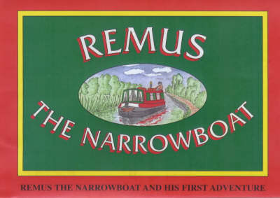 Remus the Narrowboat and His First Adventure (Paperback)