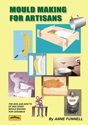 Mould Making for Artisans: The Dos and Don'ts of Multipart Mould Making (Spiral bound)