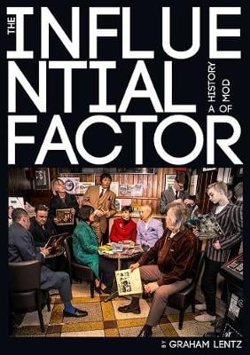 The Influential Factor: A History Of Mod (Paperback)