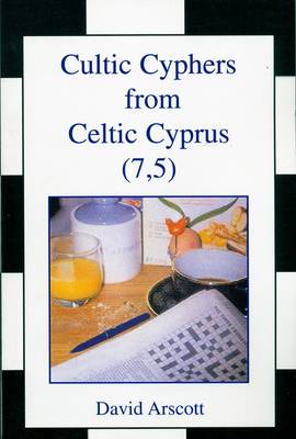 Cultic Cyphers from Celtic Cyprus (7, 5) (Paperback)